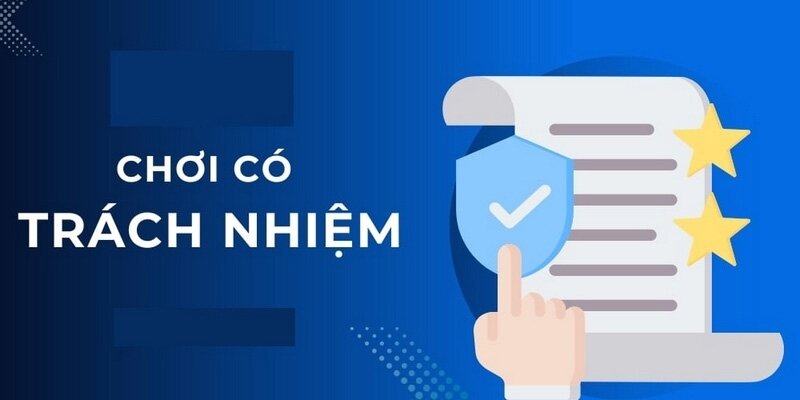 Quy định chơi có trách nhiệm của nhà cái